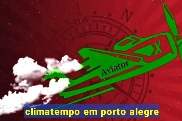 climatempo em porto alegre