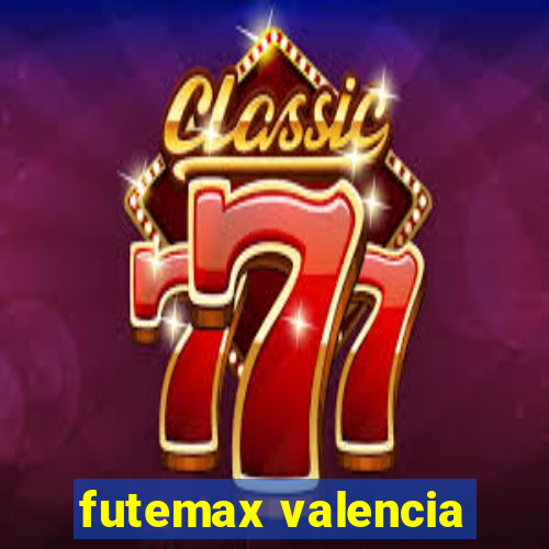 futemax valencia