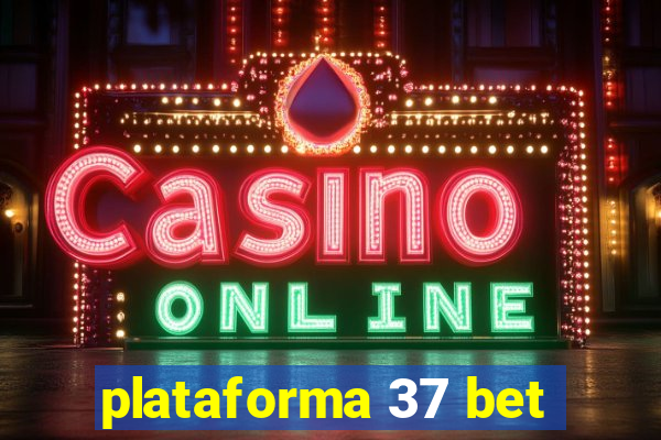 plataforma 37 bet