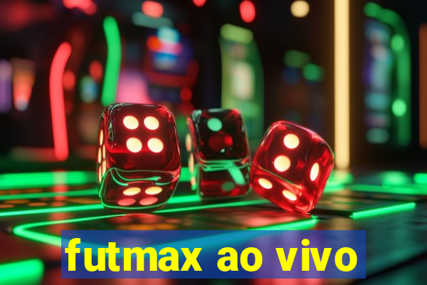 futmax ao vivo