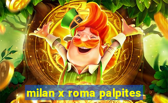 milan x roma palpites