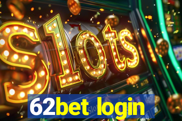 62bet login