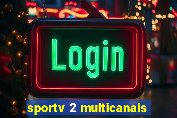 sportv 2 multicanais