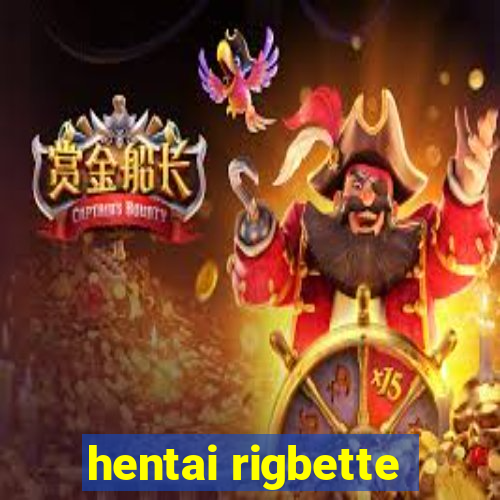 hentai rigbette