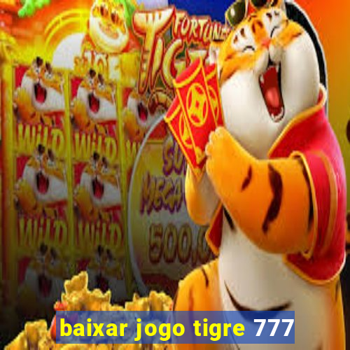 baixar jogo tigre 777