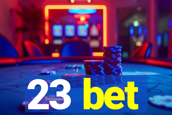 23 bet