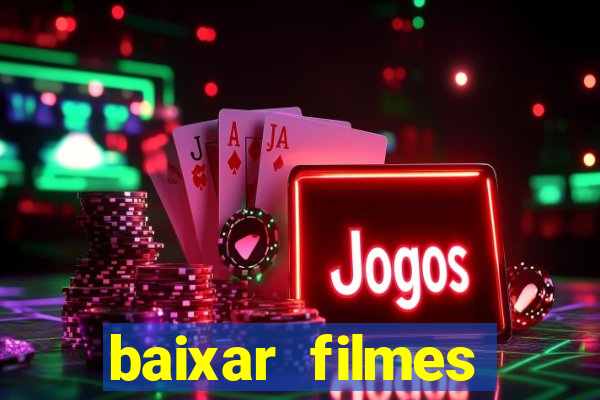 baixar filmes torrents dublados