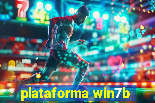 plataforma win7b