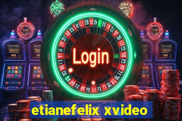 etianefelix xvideo