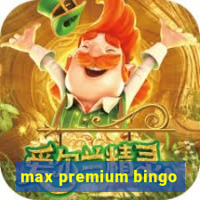 max premium bingo