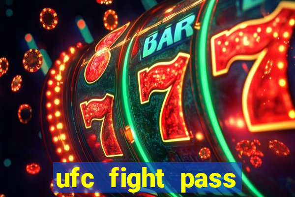 ufc fight pass assistir online