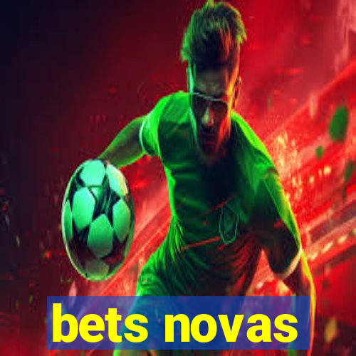 bets novas