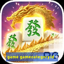 game gamecategoryid 0