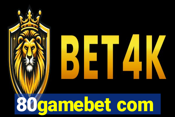 80gamebet com