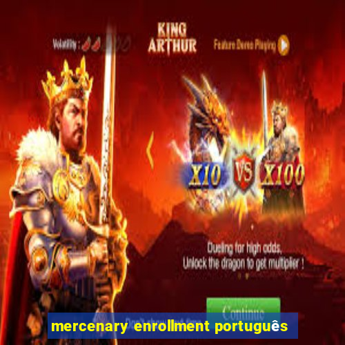 mercenary enrollment português