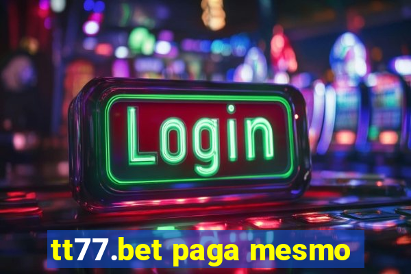 tt77.bet paga mesmo