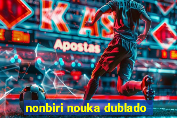 nonbiri nouka dublado