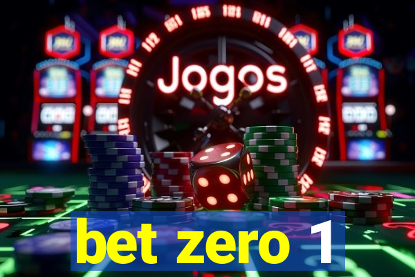 bet zero 1