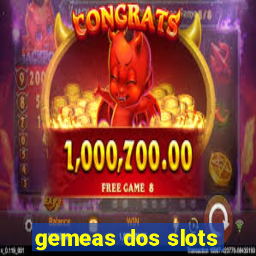 gemeas dos slots