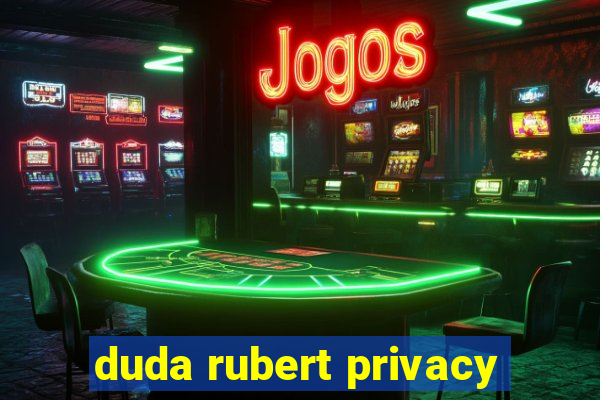 duda rubert privacy