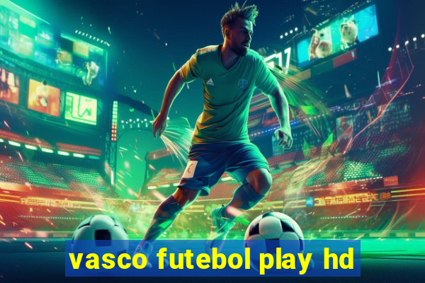 vasco futebol play hd