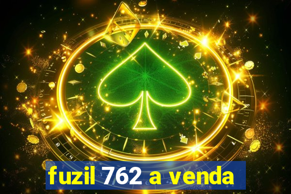 fuzil 762 a venda