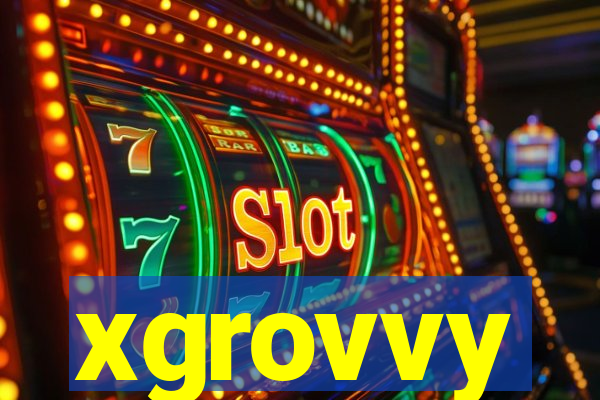 xgrovvy