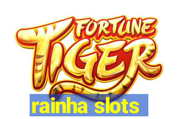 rainha slots