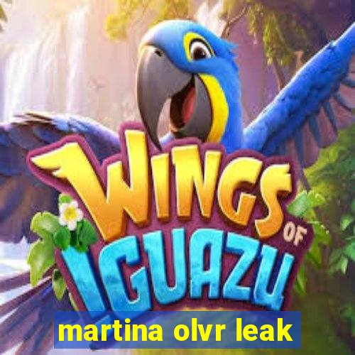 martina olvr leak