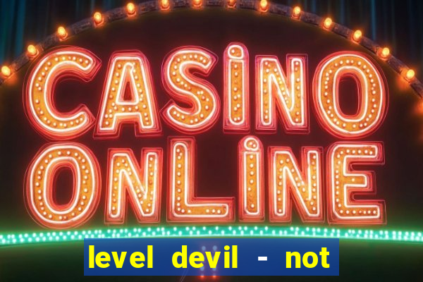 level devil - not a troll game