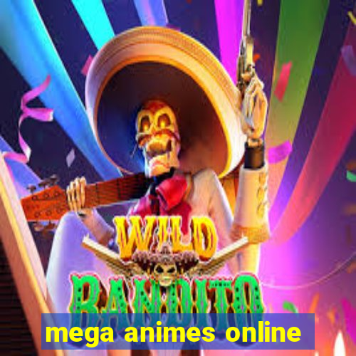 mega animes online