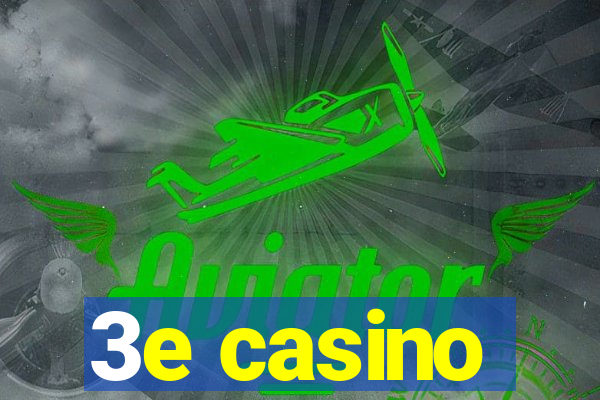 3e casino