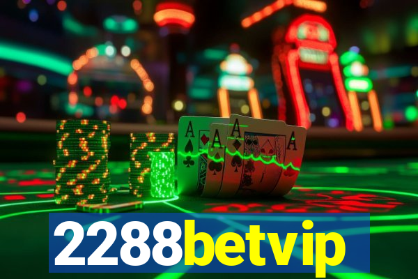 2288betvip