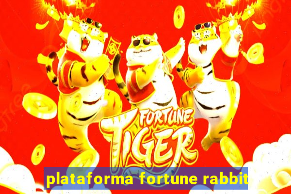 plataforma fortune rabbit