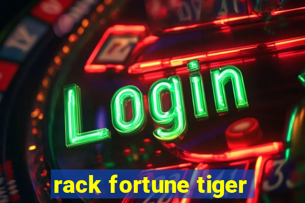 rack fortune tiger