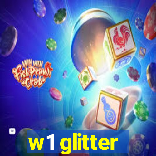 w1 glitter