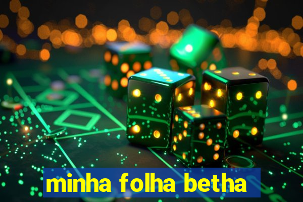 minha folha betha