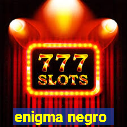 enigma negro