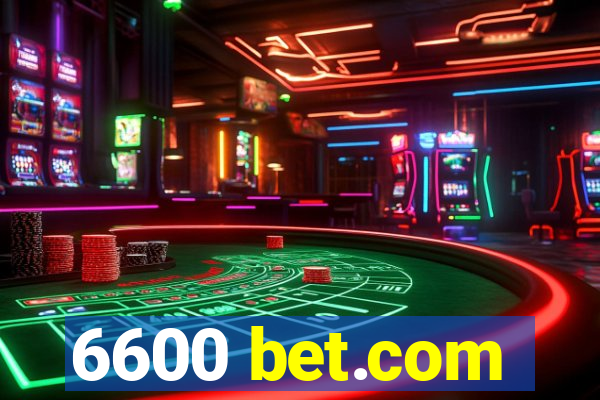 6600 bet.com