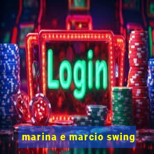 marina e marcio swing