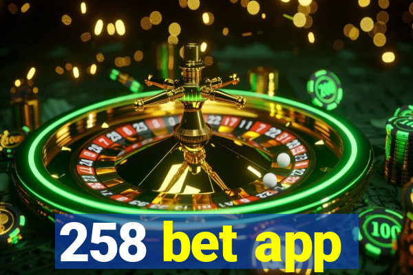 258 bet app