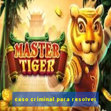 caso criminal para resolver