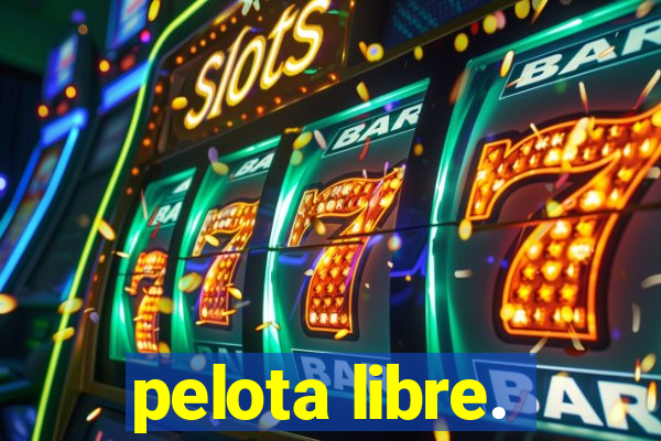 pelota libre.