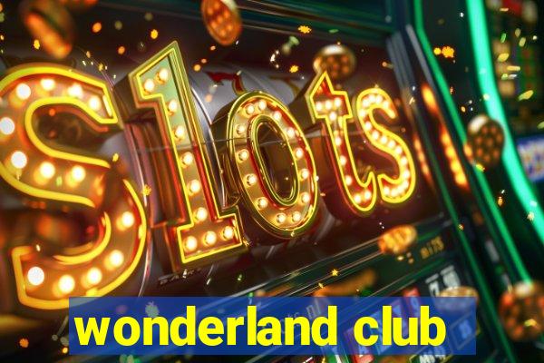 wonderland club