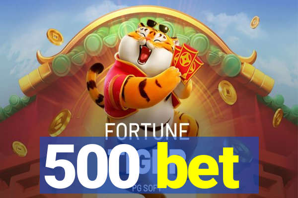 500 bet