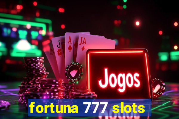 fortuna 777 slots