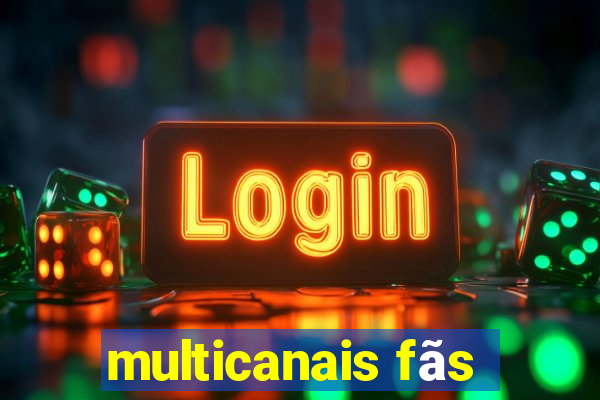 multicanais fãs