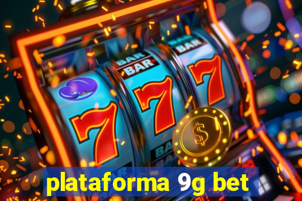 plataforma 9g bet