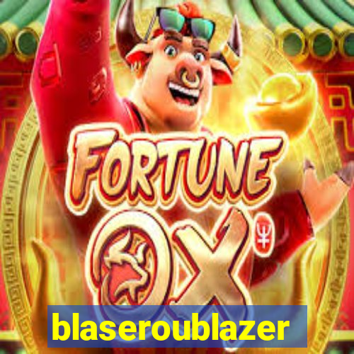 blaseroublazer