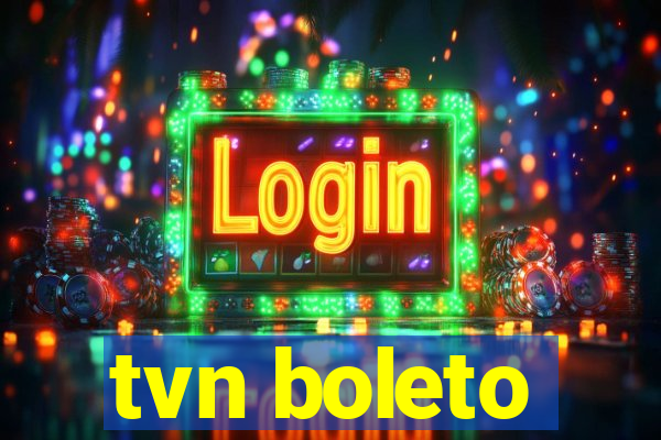 tvn boleto